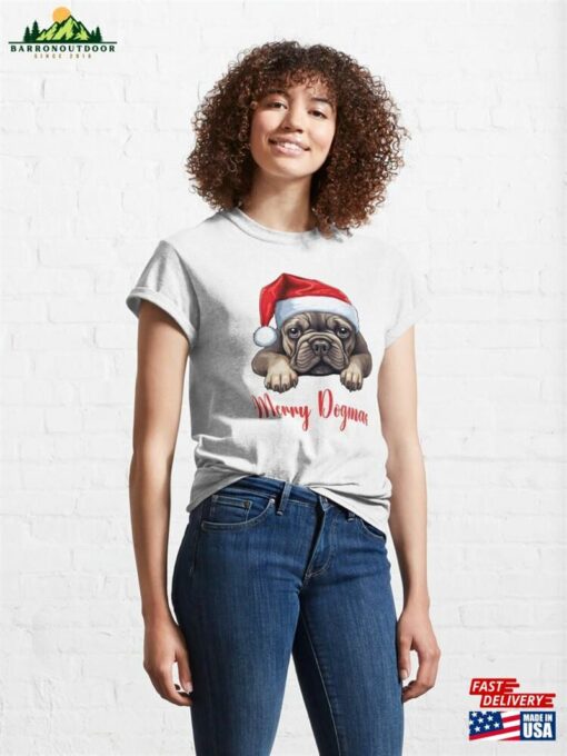 French Bulldog Dog Merry Dogmas Classic T-Shirt Unisex Sweatshirt