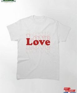 Full Of Love Valentines Day Classic T-Shirt Hoodie