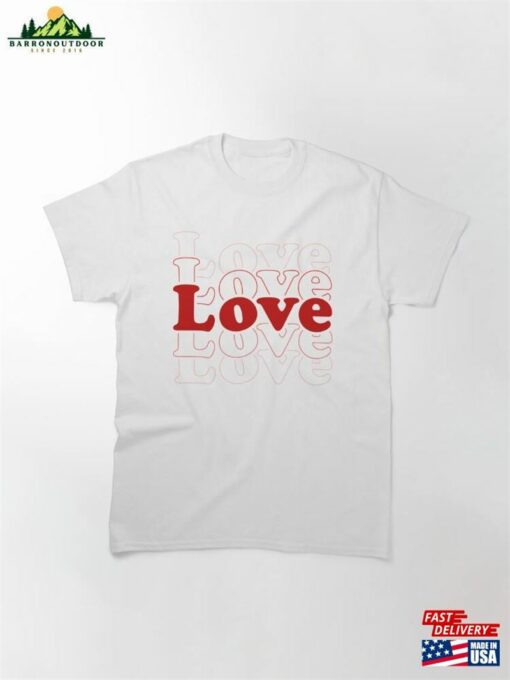 Full Of Love Valentines Day Classic T-Shirt Hoodie