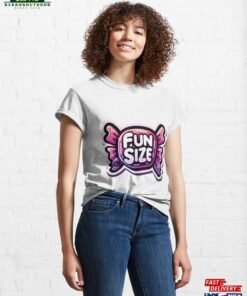 Fun Sized For You! Classic T-Shirt Unisex