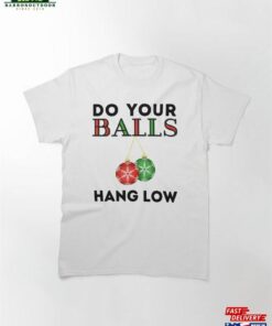 Funny Festive Christmas Balls Joke Classic T Shirt Unisex 2