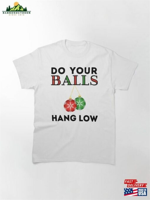 Funny Festive Christmas Balls Joke Classic T-Shirt Unisex