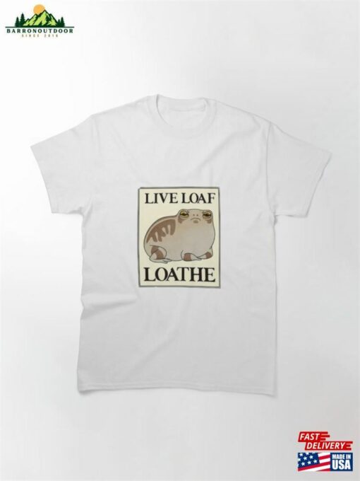 Funny Frog Live Loaf Loathe Toad Cottage Core Cute Classic T-Shirt