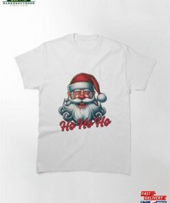 Funny Santa Laughs Hohoho On A White Background Christmas Theme Classic T-Shirt Sweatshirt Hoodie