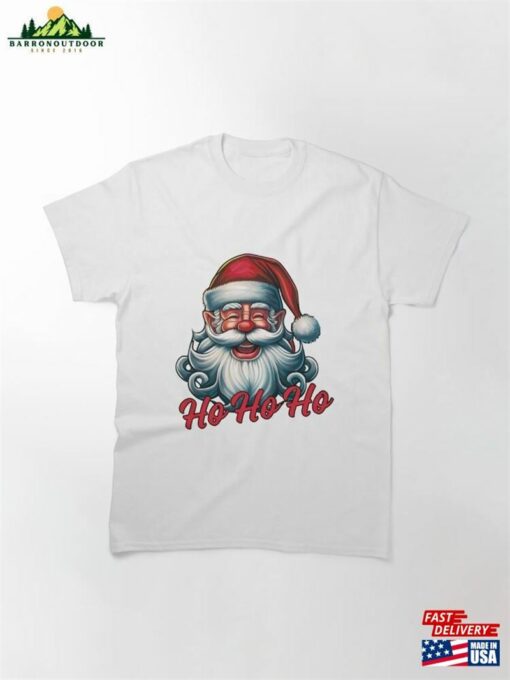 Funny Santa Laughs Hohoho On A White Background Christmas Theme Classic T-Shirt Sweatshirt Hoodie