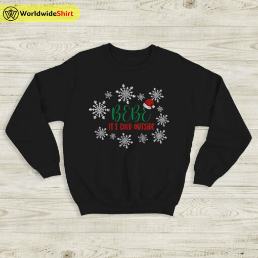 Bebe It’s Cold Outside Sweatshirt Funny Schitt’s Creek Ugly Christmas