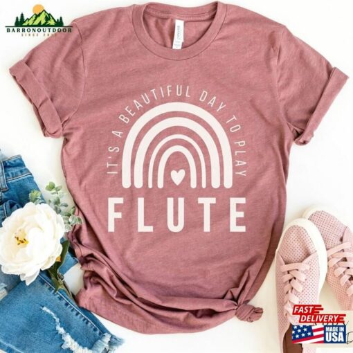 Flute Shirt It’s A Beautiful Day To Play T-Shirt Sweatshirt Unisex