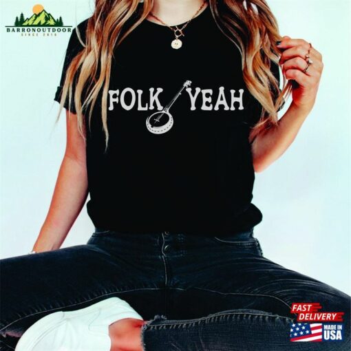 Folk Yeah Fun Shirt Bluegrass T Sweatshirt Unisex