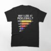Funny Pickleball Humor Why I Lose At Classic T-Shirt Sweatshirt