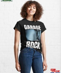 Garage Rock Women Classic T-Shirt Sweatshirt Unisex