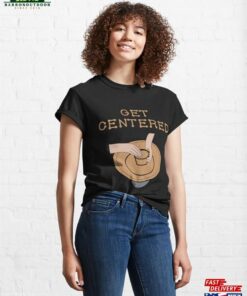 Get Centered Clay Ceramic Expert Classic T-Shirt Unisex Sweatshirt