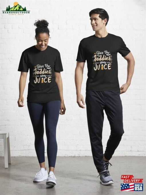 Give The Daddies Some Juice Active T-Shirt Classic