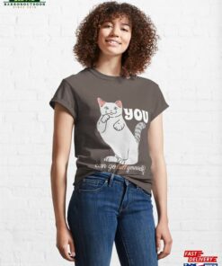 Go Fluff Yourself Cute Kitty Classic T-Shirt