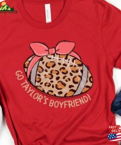 Go Taylor’s Boyfriend Shirt Kansas City Tee Cute Football T-Shirt Unisex
