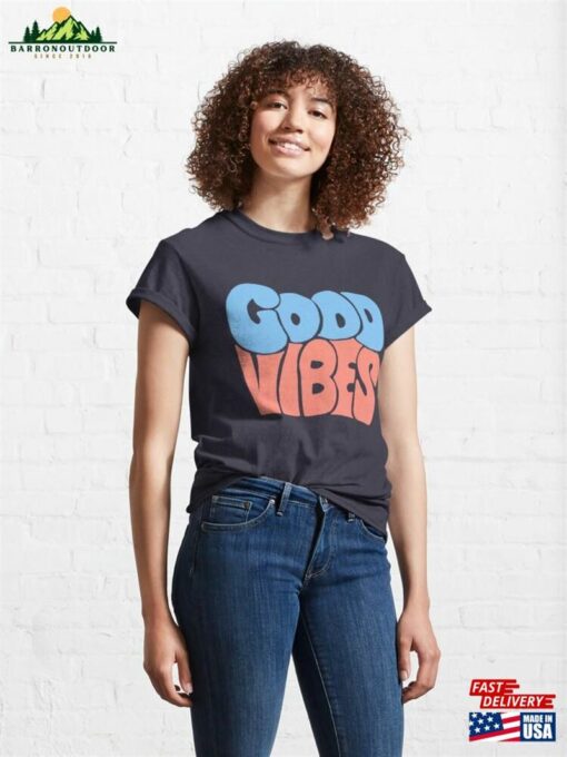 Good Vibes In Bright Happy Colors Classic T-Shirt Sweatshirt Unisex