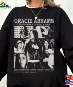 Gracie Abrams This Is What It Feels Like Album Shirt Fan Gift Sweatshirt Hoodie