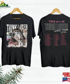 Graphic Tate Mcrae T-Shirt The Think Later World Tour 2024 Shirt Fan Gift Hoodie Sweatshirt