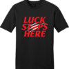 Luck Stops Here