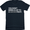 You Don’t Bring A Cat To A Sword Fight