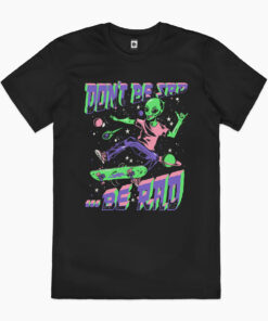 Be Rad T-Shirt