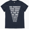 By The Time T-Shirt