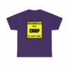 CAUTION! May CHIRP at any time! – T-Shirt