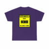 CAUTION! May SCREE at any time! – T-Shirt