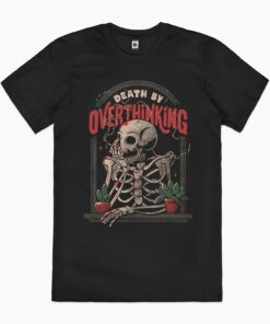 Death By Overthinking T-Shirt