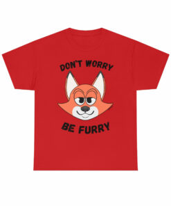 Don’t Worry Be Furry! – T-Shirt