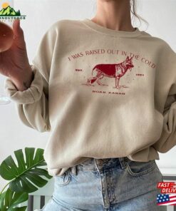 German Shepherd I Was Raised Out In The Cold Shirt Noah Kahan Tour 2023 Concert Merch Fan Gift Sweatshirt T-Shirt