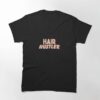 Hair Stylist Classic T-Shirt Hoodie