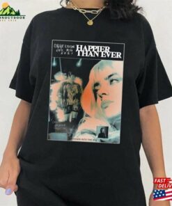 Happier Than Ever Bilie T-Shirt Eilish Singer Sweatshirt Billie Merch