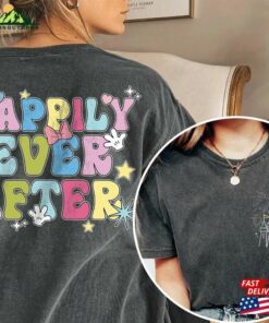 Happily Ever After Magic Kingdom Shirt Comfort Colors Disney Trip Hoodie T-Shirt
