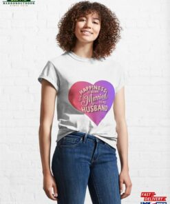 Happiness Is Being Married To My Husband Big Heart Classic T-Shirt Sweatshirt
