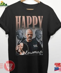 Happy Lowman Shirt Vintage Unisex T Tee Soa Hoodie