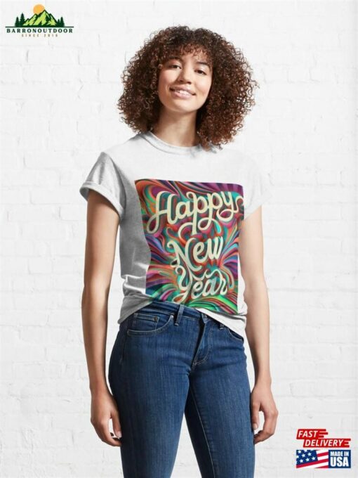 Happy New Year Classic T-Shirt Hoodie Sweatshirt