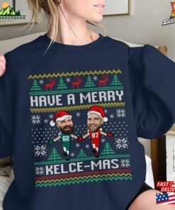 Have A Merry Kelcemas Sweatshirt Travis Kelce Jason Sweater The Bros Funny Christmas Hoodie Unisex