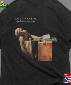 Have A Nice Life Shirt Comfort Colors Premium Cotton Oversized Graphic Tees Hoodie T-Shirt