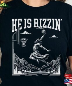He Is Rizzin’shirt Christian Easter Unisex Classic