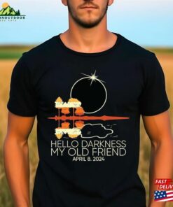 Hello Darkness Shirt April 8 2024 Sweatshirt Unisex