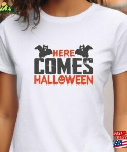 Here Comes Halloween Shirt Funny Ghost Welcome Great Pumpkin Hoodie T-Shirt