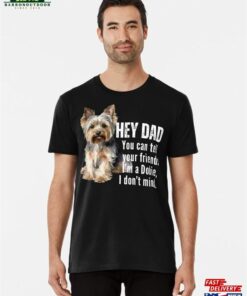 Hey Dad You Can Tell Your Friends I’m A Dobie Premium T-Shirt Unisex