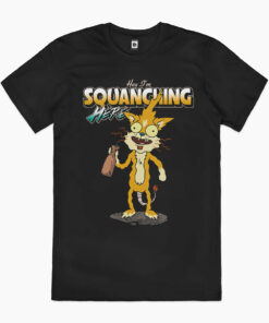 Hey I’m Squanching Here T-Shirt