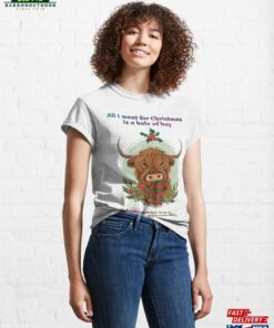 Highland Cow A Bale Of Hay For Xmas! Classic T-Shirt Hoodie