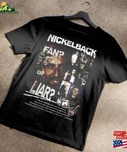 Hot Nickelback Fan Or Liar T-Shirt Vintage Nickleback Band New Album Sweatshirt Hoodie