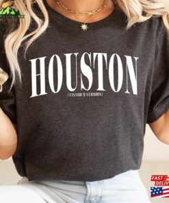 Houston Taylor’s Version N1 April 21 Eras Tour City Unisex Shirt Classic Sweatshirt