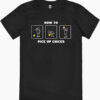 How to Pick Up Chicks T-Shirt
