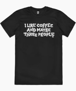 I Like Coffee T-Shirt