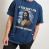 If You Don’t Sin Jesus T-Shirt