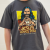 Jesus Loves You T-Shirt
